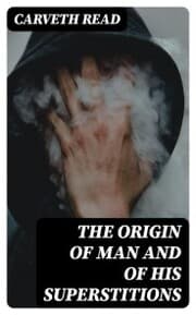 Cover von The Origin of Man and of His Superstitions