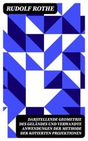 Cover von Darstellende Geometrie des Geländes und verwandte Anwendungen der Methode der kotierten Projektionen