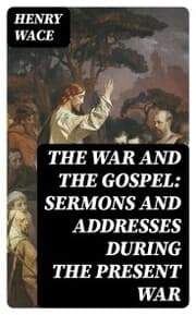 Cover von The War and the Gospel: Sermons and Addresses During the Present War