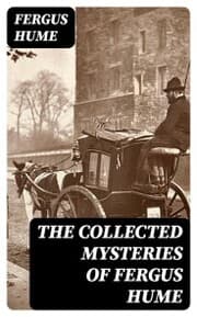 Cover von The Collected Mysteries of Fergus Hume