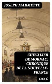 Cover von Chevalier de Mornac: Chronique de la Nouvelle-France (1664)