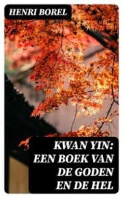 Cover von Kwan Yin: Een boek van de Goden en de Hel