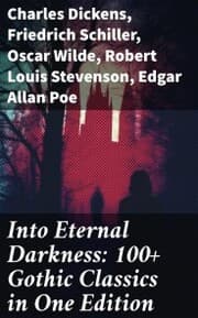 Cover von Into Eternal Darkness: 100+ Gothic Classics in One Edition