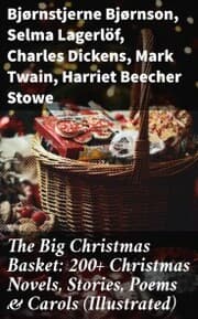 Cover von The Big Christmas Basket: 200+ Christmas Novels, Stories, Poems & Carols (Illustrated)