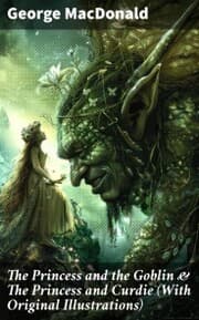 Cover von The Princess and the Goblin & The Princess and Curdie (With Original Illustrations)