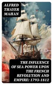 Cover von The Influence of Sea Power upon the French Revolution and Empire: 1793-1812