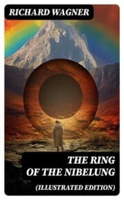 Cover von The Ring of the Nibelung (Illustrated Edition)