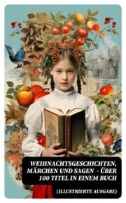 Cover von Weihnachtsgeschichten, Märchen und Sagen (Illustrierte Ausgabe) - Über 100 Titel in einem Buch