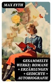 Cover von Gesammelte Werke: Romane + Erzählungen + Gedichte + Autobiografie