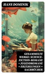 Cover von Gesammelte Werke: Science-Fiction-Romane + Jugendromane + Erzählungen + Sachbücher