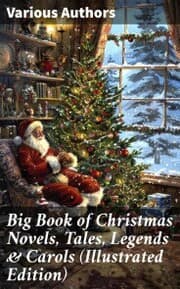 Cover von Big Book of Christmas Novels, Tales, Legends & Carols (Illustrated Edition)