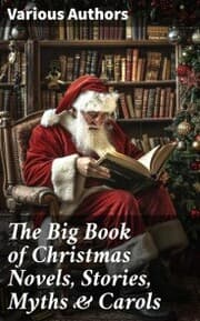 Cover von The Big Book of Christmas Novels, Stories, Myths & Carols