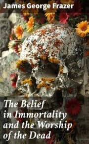 Cover von The Belief in Immortality and the Worship of the Dead