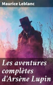 Cover von Les aventures complètes d'Arsène Lupin
