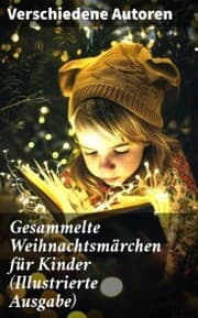 Cover von Gesammelte Weihnachtsmärchen für Kinder (Illustrierte Ausgabe)