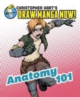 Cover von Anatomy 101: Christopher Hart's Draw Manga Now!
