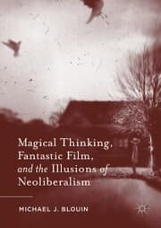 Cover von Magical Thinking, Fantastic Film, and the Illusions of Neoliberalism