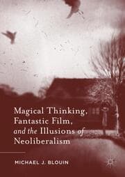 Cover von Magical Thinking, Fantastic Film, and the Illusions of Neoliberalism
