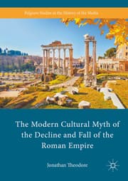 Cover von The Modern Cultural Myth of the Decline and Fall of the Roman Empire