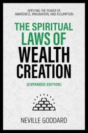 Cover von The Spiritual Laws Of Wealth Creation - Applying The Power Of Awareness, Imagination, And Assumption (Extended Edition)