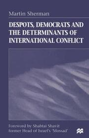 Cover von Despots, Democrats and the Determinants of International Conflict