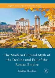 Cover von The Modern Cultural Myth of the Decline and Fall of the Roman Empire