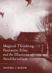 Cover von Magical Thinking, Fantastic Film, and the Illusions of Neoliberalism