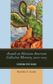 Cover von Assault on Mexican American Collective Memory, 2010-2015