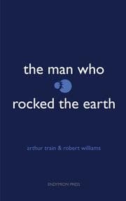 Cover von The Man Who Rocked the Earth