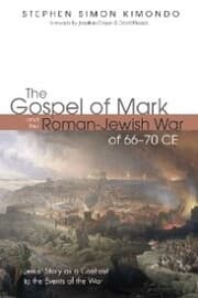 Cover von The Gospel of Mark and the Roman-Jewish War of 66-70 CE