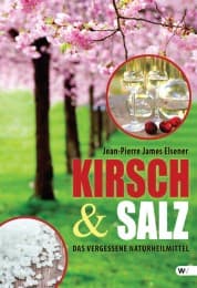 Cover von Kirsch + Salz - das vergessene Naturheilmittel
