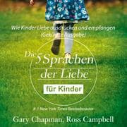 Cover von Die fünf Sprachen der Liebe für Kinder. Wie Kinder Liebe ausdrücken und empfangen