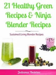 Cover von 21 Healthy Green Recipes & Fruit Ninja Blender Recipes