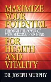 Cover von Maximize Your Potential Through the Power of Your Subconscious Mind for Health and Vitality