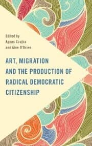 Cover von Art, Migration and the Production of Radical Democratic Citizenship