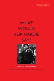 Cover von What Would Keir Hardie Say