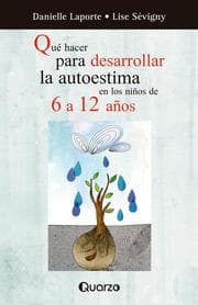 Cover von Que hacer para desarrollar la autoestima de los niños de 6 a 12 años