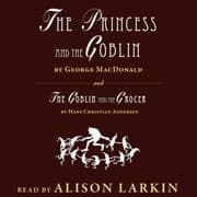Cover von The Princess and The Goblin / The Goblin and the Grocer (Unabridged)