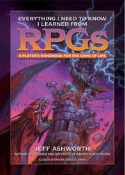 Cover von Everything I Need to Know I Learned from Rpgs