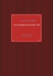 Cover von La passion d'une vie
