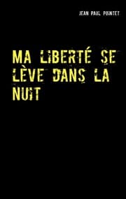 Cover von Ma liberté se lève dans la nuit