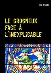 Cover von Le Grogneux face à l'inexplicable
