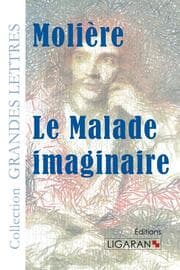 Cover von Le Malade imaginaire (grands caractères)