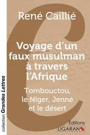 Cover von Voyage d'un faux musulman à travers l'Afrique (grands caractères)
