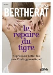 Cover von Le repaire du tigre, Apprivoiser votre dos avec l'anti-gymnastique