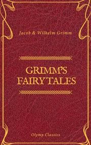 Cover von Grimm's Fairy Tales: Complete and Illustrated (Olymp Classics)