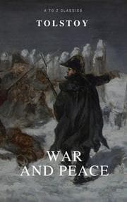 Cover von War and Peace (Complete Version, Best Navigation, Free AudioBook) (A to Z Classics)