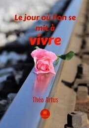 Cover von Le jour où l'on se mit à vivre