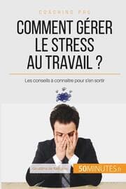 Cover von Comment gérer le stress au travail ?