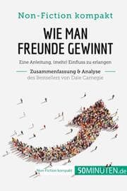 Cover von Wie man Freunde gewinnt. Zusammenfassung & Analyse des Bestsellers von Dale Carnegie